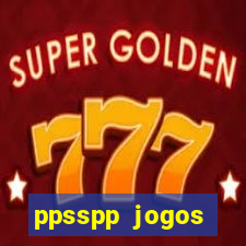 ppsspp jogos download mediafıre